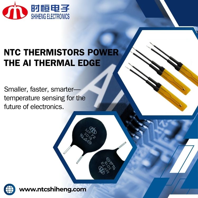 How AI-Powered Systems Are Changing Thermal Management—And Why NTC Thermistors Still Matter
